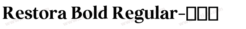 Restora Bold Regular字体转换 Restora Bold Regular字体转换